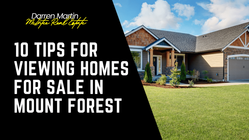 Real estate ad featuring a photo of a modern house and text: "10 Tips for Viewing Homes for Sale in Mount Forest." Agent name and logo are displayed at the top left, showcasing the best homes for sale in Mount Forest.