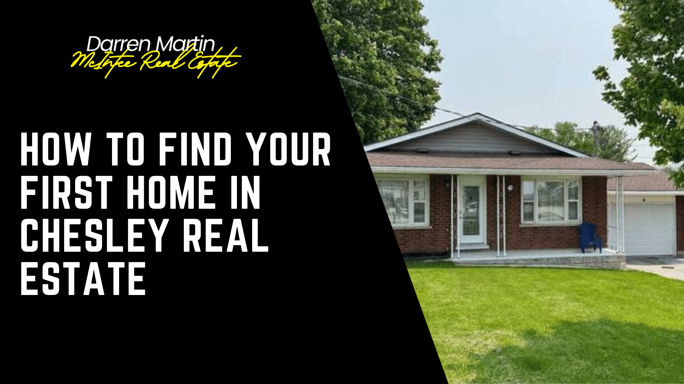 A single-story brick house with a front porch and lawn next to text promoting first-time home buying in Chesley real estate.