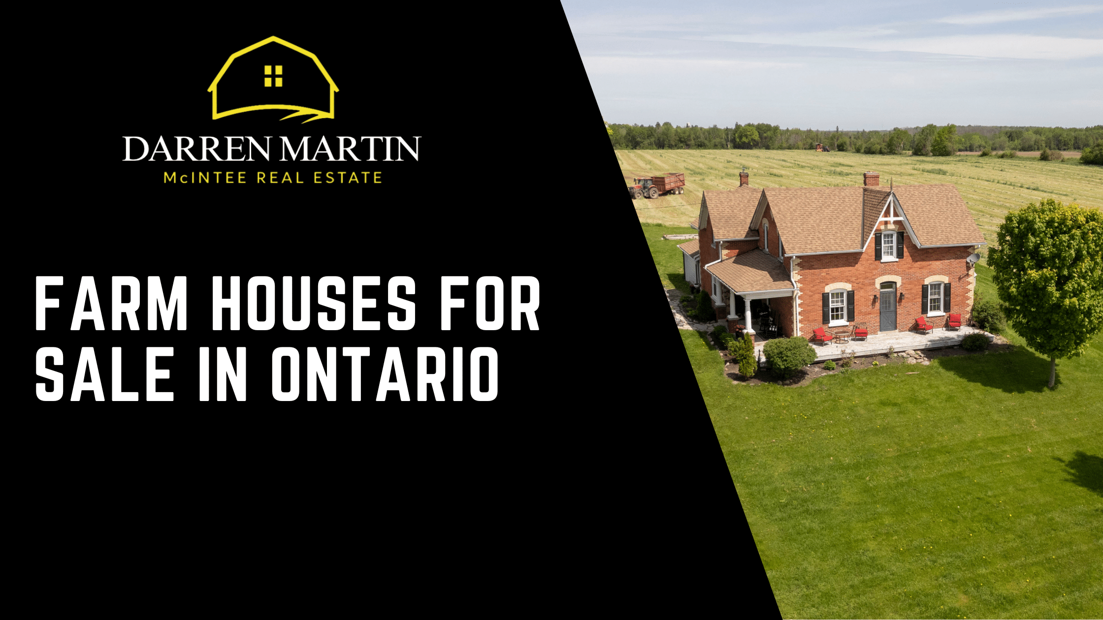 Aerial view of a brick farmhouse with lawn and fields; text reads “Farm Houses For Sale in Ontario” and “Darren Martin McIntee Real Estate.”.