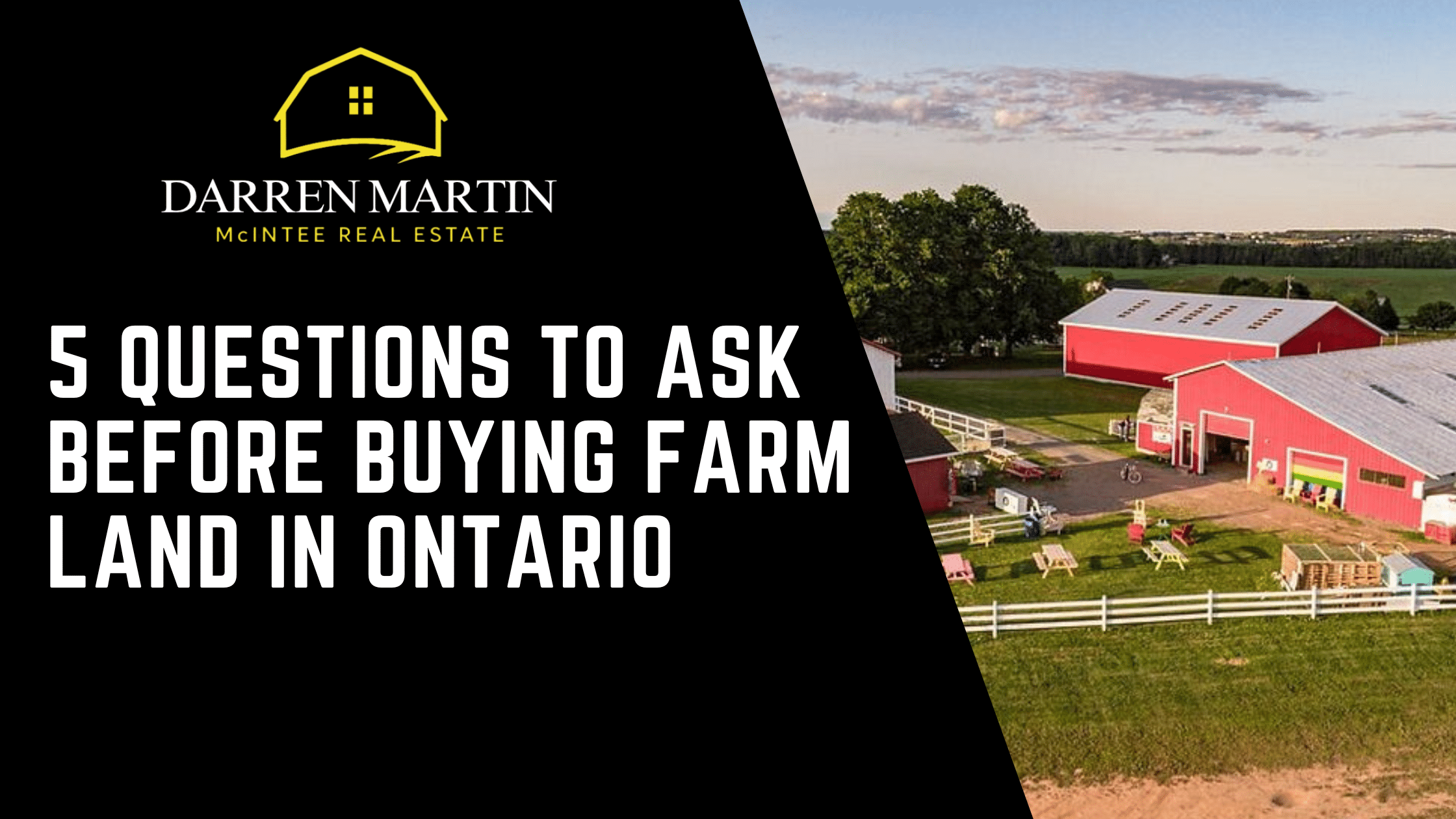 Aerial view of a farm with red barns and green fields beside a graphic that reads "5 questions to ask before Buying Farm Land in Ontario" and the Darren Martin real estate logo.
