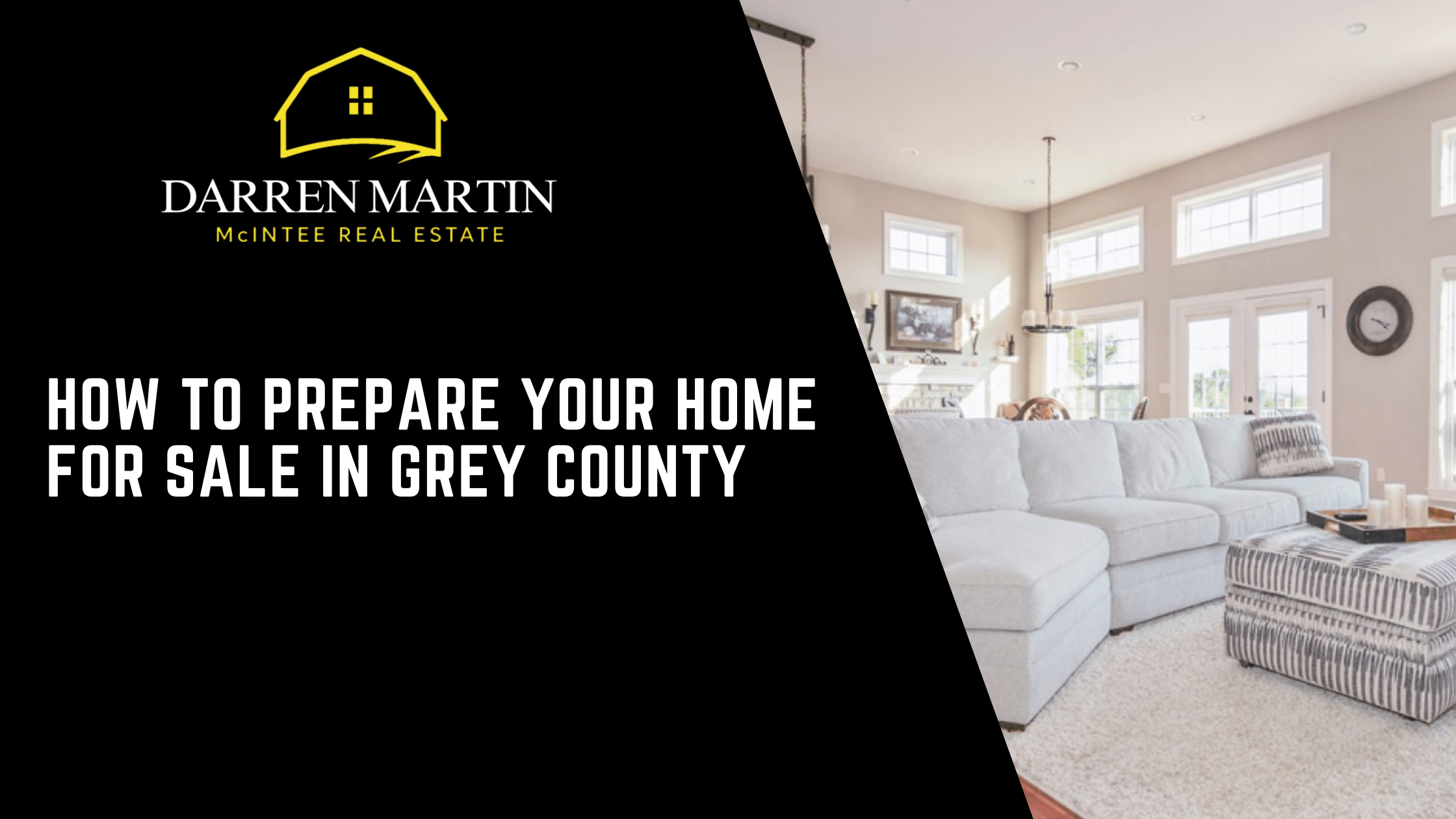 A modern living room with a large sectional sofa and bright windows, overlaid with text and a real estate logo promoting home sale preparation in Grey County.